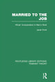 Book cover of: Married to the Job (RLE Feminist Theory). By: Janet Finch
