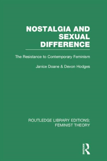 Book cover of: Nostalgia and Sexual Difference (RLE Feminist Theory). By: Janice Doane