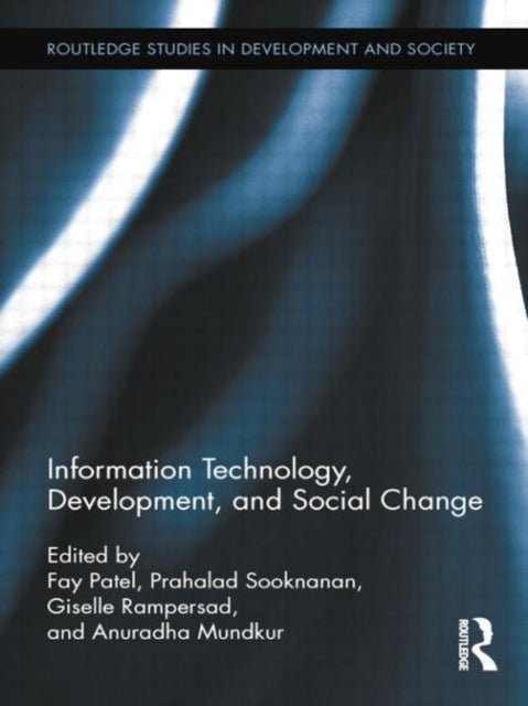 Book cover of: Information Technology, Development, and Social Change. By: Fay Patel
