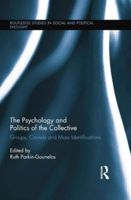 Book cover of: Psychology and Politics of the Collective. By: Ruth Parkin-Gounelas