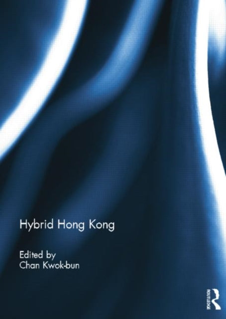 Book cover of: Hybrid Hong Kong. By: Kwok Bun Chan