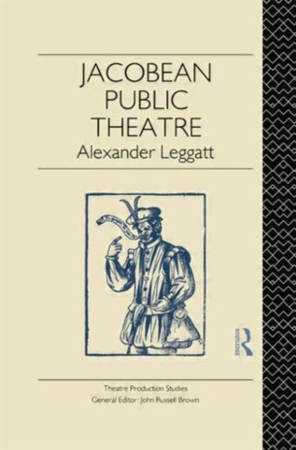 Book cover of: Jacobean Public Theatre. By: Alexander Leggatt