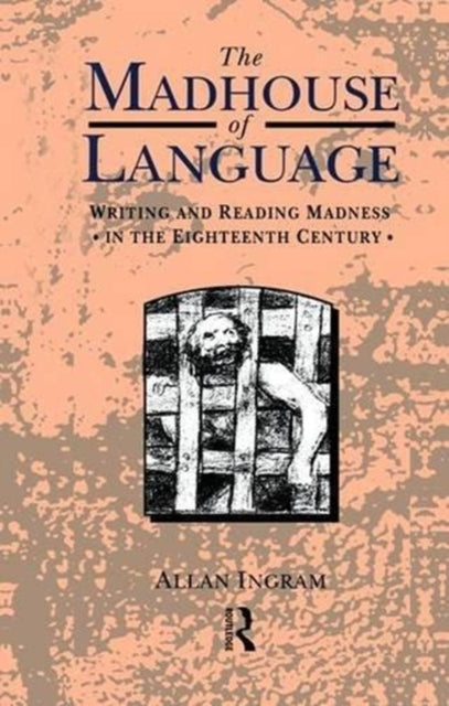 Book cover of: Madhouse of Language. By: Allan Ingram
