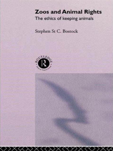 Book cover of: Zoos and Animal Rights. By: Stephen St. C. Bostock