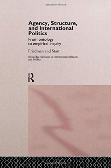 Book cover of: Agency, Structure and International Politics. By: Gil Friedman