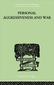 Book cover of: Personal Aggressiveness and War. By: John Bowlby