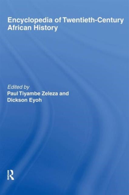Book cover of: Encyclopedia of Twentieth-Century African History. By: EYOH,DICKSON