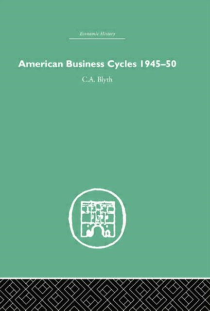 Book cover of: American Business Cycles 1945-50. By: Conrad Blyth