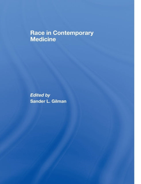 Book cover of: Race in Contemporary Medicine. By: Sander L. Gilman