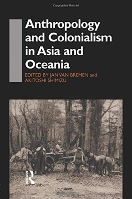 Book cover of: Anthropology and Colonialism in Asia. By: Jan van Bremen