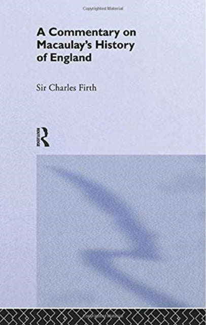 Book cover of: Commentary on Macaulay's History of England. By: Charles Firth