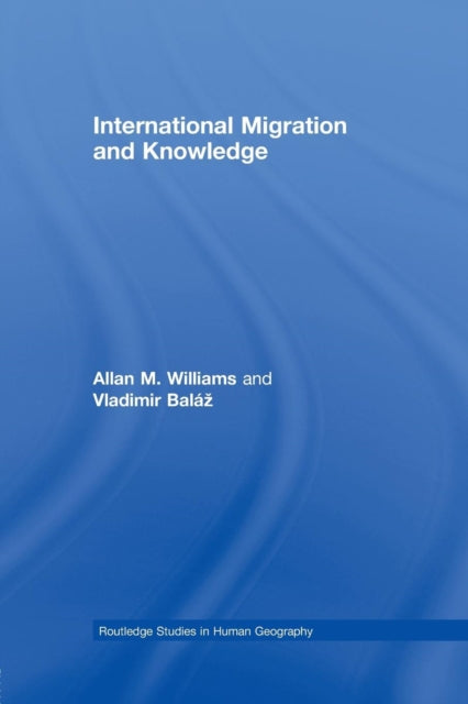 Book cover of: International Migration and Knowledge. By: Allan Williams