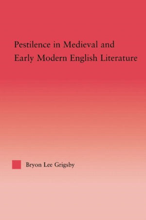 Pestilence in Medieval and Early Modern English Literature
