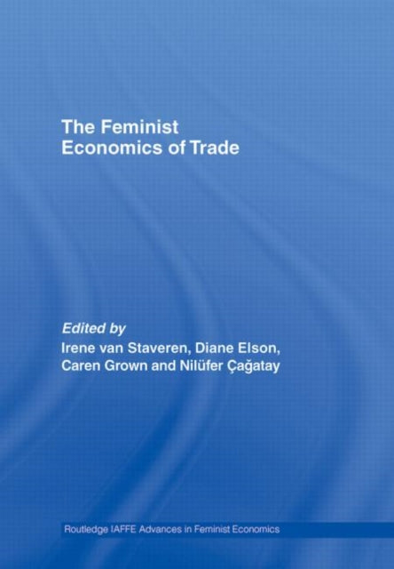 Book cover of: Feminist Economics of Trade. By: Van staveren/Ca