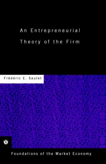 Book cover of: Entrepreneurial Theory of the Firm. By: Frederic Sautet