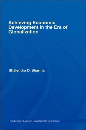 Achieving Economic Development in the Era of Globalization