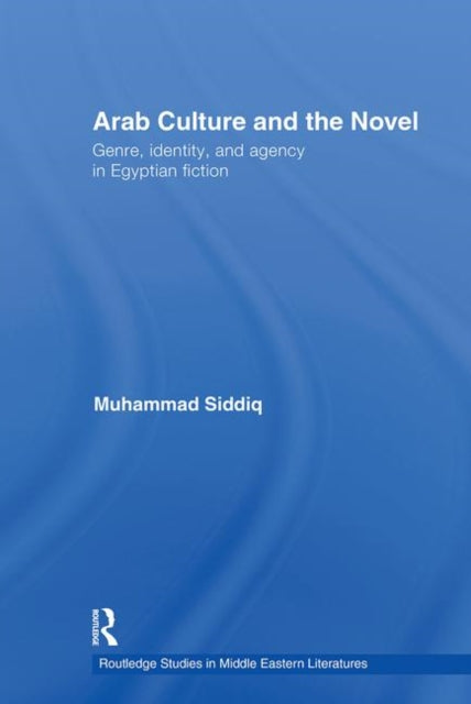 Book cover of: Arab Culture and the Novel. By: Muhammad Siddiq, Muhamma Siddiq
