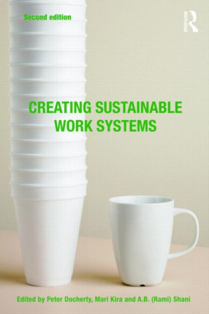 Book cover of: Creating Sustainable Work Systems. By: Peter Docherty: