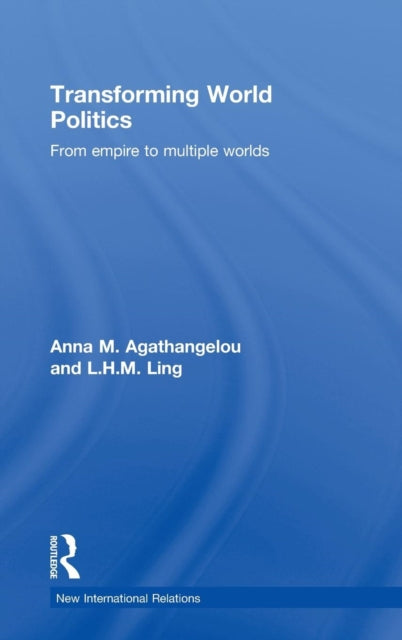 Book cover of: Transforming World Politics. By: Anna M. Agathangelou, An Agathangelou