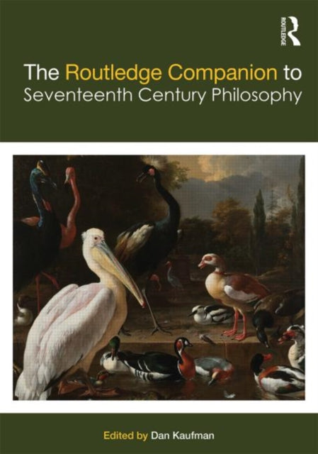 Book cover of: Routledge Companion to Seventeenth Century Philosophy. By: Dan Kaufman
