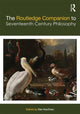 Book cover of: Routledge Companion to Seventeenth Century Philosophy. By: Dan Kaufman
