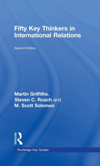 Book cover of: Fifty Key Thinkers in International Relations