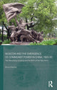 Book cover of: Moscow and the Emergence of Communist Power in China, 1925–30. By: Bruce A. Elleman