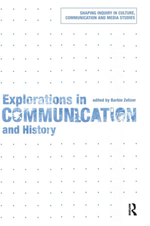 Explorations in Communication and History