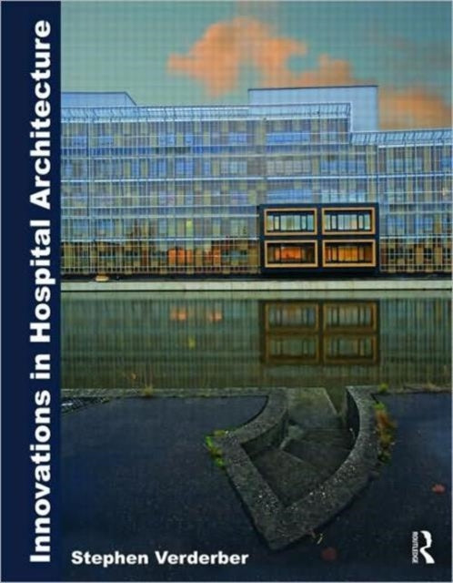 Book cover of: Innovations in Hospital Architecture. By: Stephen Verderber
