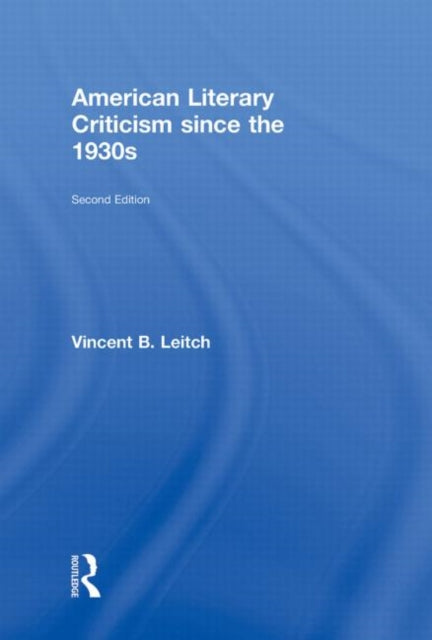Book cover of: American Literary Criticism Since the 1930s. By: Vincent B. Leitch