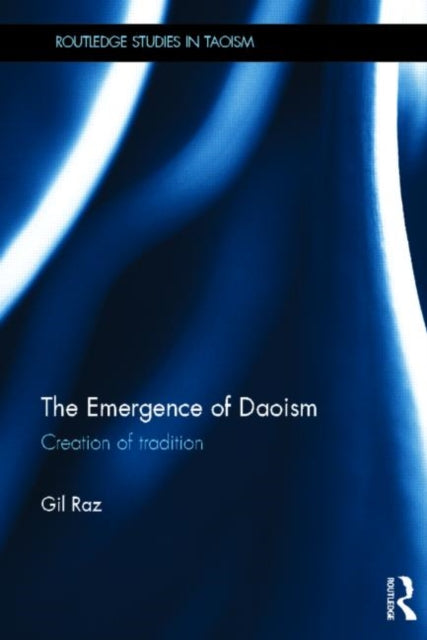 Book cover of: Emergence of Daoism. By: Gil Raz