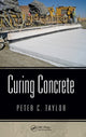 Book cover of: Curing Concrete. By: Peter C. Taylor