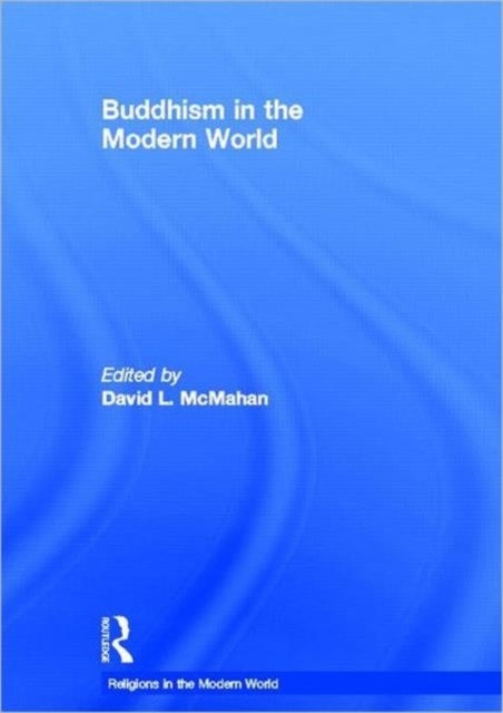 Book cover of: Buddhism in the Modern World. By: David L. McMahan