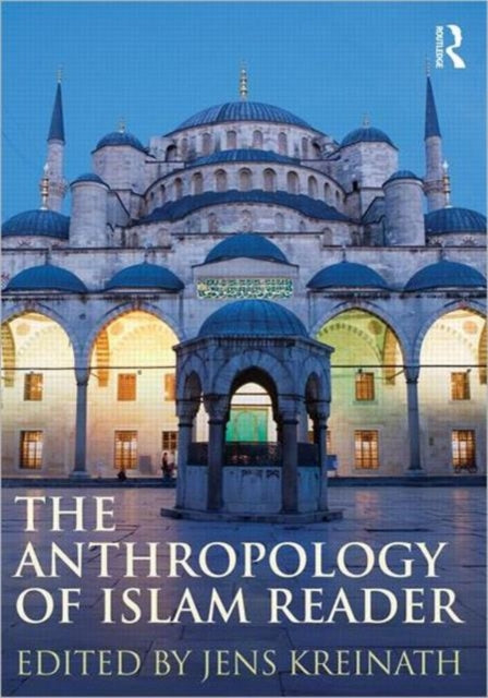 Book cover of: Anthropology of Islam Reader. By: Jens Kreinath