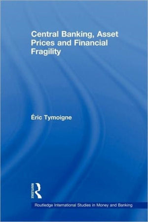 Central Banking, Asset Prices and Financial Fragility