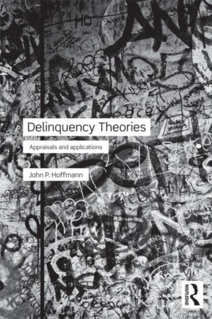Book cover of: Delinquency Theories. By: Hoffmann, John P.
