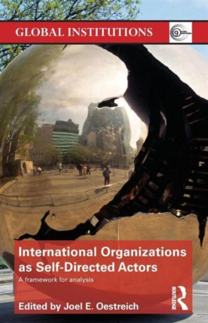Book cover of: International Organizations as Self-Directed Actors. By: Joel E. Oestreich