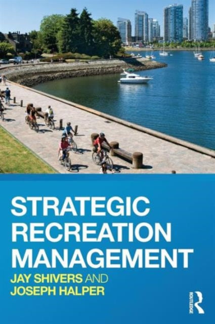 Book cover of: Strategic Recreation Management. By: Jay Sanford Shivers