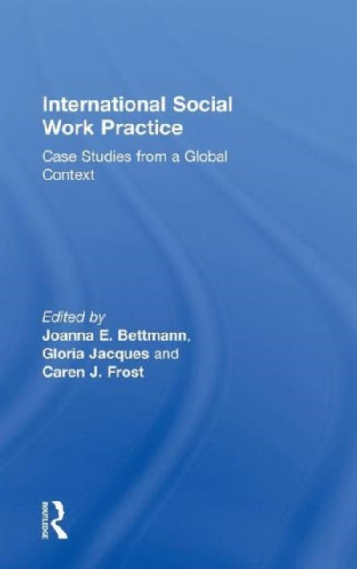 Book cover of: International Social Work Practice. By: Joanna E. Bettmann