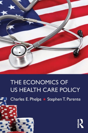 Economics of US Health Care Policy