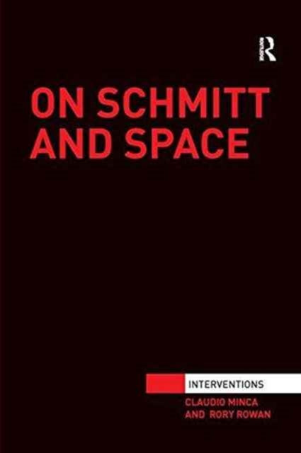 Book cover of: On Schmitt and Space. By: Claudio Minca