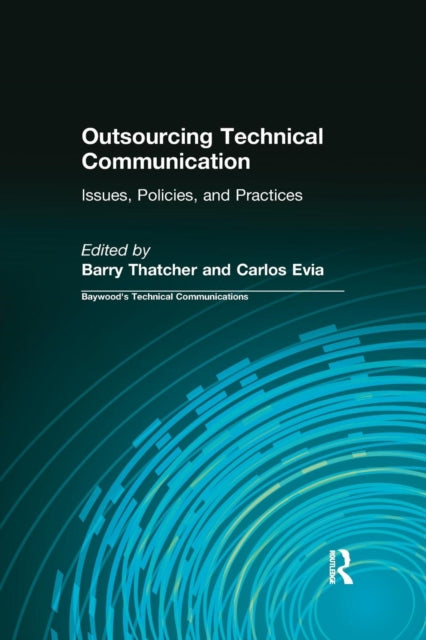 Book cover of: Outsourcing Technical Communication. By: Barry Thatcher