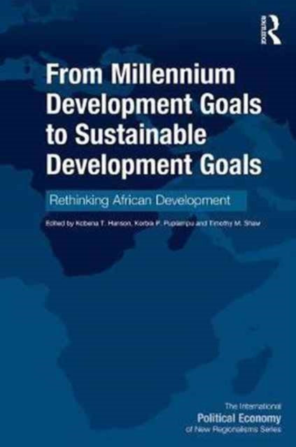 Book cover of: From Millennium Development Goals to Sustainable Development Goals. By: Korbla P. Puplampu