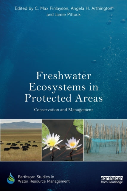 Book cover of: Freshwater Ecosystems in Protected Areas. By: C. Max Finlayson