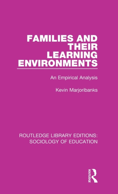 Book cover of: Families and their Learning Environments. By: Kevin Marjoribanks