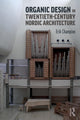 Book cover of: Organic Design in Twentieth-Century Nordic Architecture. By: Erik Champion