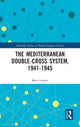 Book cover of: Mediterranean Double-Cross System, 1941-1945. By: Brett Lintott