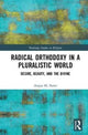 Book cover of: Radical Orthodoxy in a Pluralistic World. By: Angus M. Slater