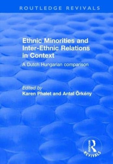 Book cover of: Ethnic Minorities and Inter-ethnic Relations in Context. By: Karen Phalet