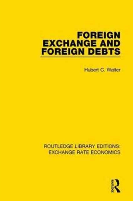 Book cover of: Foreign Exchange and Foreign Debts. By: Hubert C. Walter